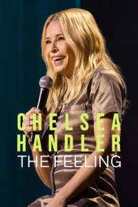 Chelsea Handler: The Feeling (2025)
