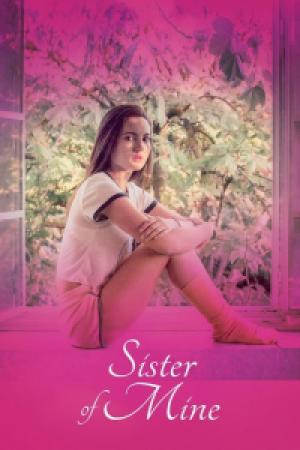 Sister of Mine (2017) Sister of Mine (2017)
