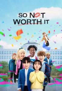 So Not Worth It Episode 11