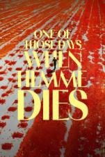 One of Those Days When Hemme Dies (2024)