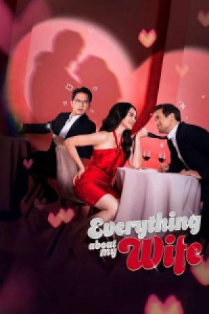 Everything About My Wife (2025) Everything About My Wife (2025)