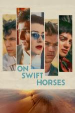 On Swift Horses (2025) On Swift Horses (2025)