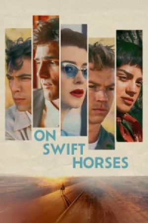 On Swift Horses (2025) On Swift Horses (2025)