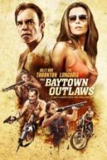 The Baytown Outlaws (2012) The Baytown Outlaws (2012)