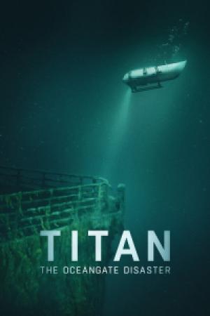 Titan: The OceanGate Disaster (2025) Titan: The OceanGate Disaster (2025)