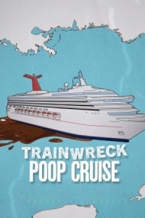 Trainwreck: Poop Cruise (2025) Trainwreck: Poop Cruise (2025)