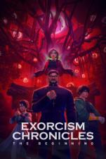 Exorcism Chronicles: The Beginning (2025) Exorcism Chronicles: The Beginning (2025)
