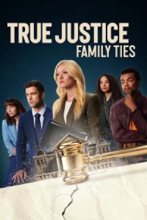 True Justice: Family Ties (2024) True Justice: Family Ties (2024)