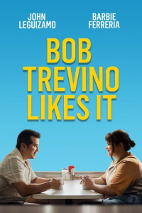 Bob Trevino Likes It (2025)