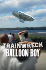 Trainwreck: Balloon Boy (2025) Trainwreck: Balloon Boy (2025)