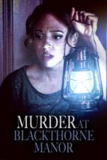 Murder at Blackthorne Manor (2023) Murder at Blackthorne Manor (2023)