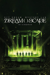 NCT Dream Mystery Lab: Dream()Scape in Cinemas (2024)