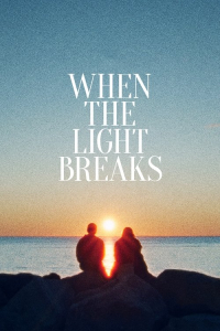 When the Light Breaks (2024)