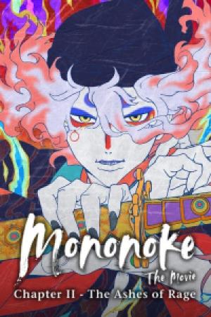 Mononoke the Movie: Chapter II – The Ashes of Rage (2025) Mononoke the Movie: Chapter II – The Ashes of Rage (2025)