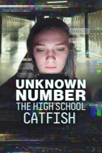 Unknown Number: The High School Catfish (2025)