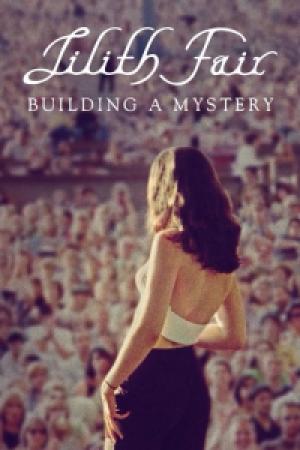 Lilith Fair: Building a Mystery (2025) Lilith Fair: Building a Mystery (2025)